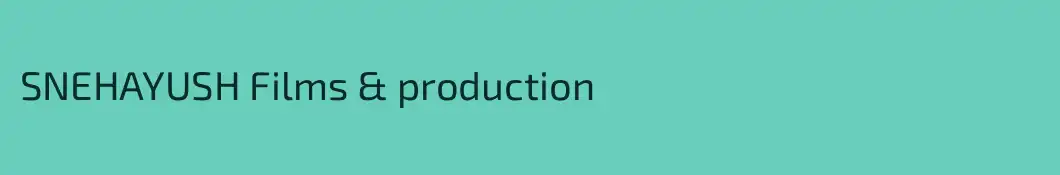 SNEHAYUSH Films & production